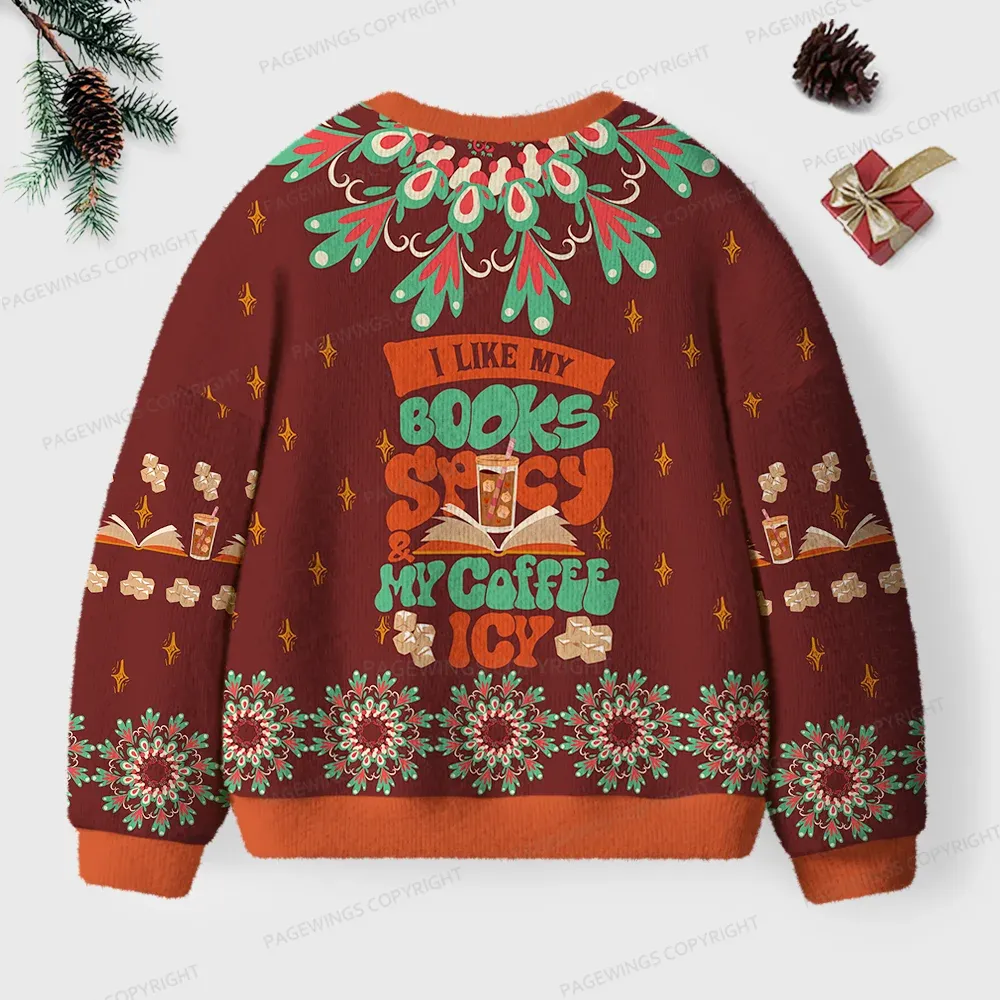 Pagewings I Like My Books Spicy My Coffee Icy Unisex Ugly Knit Sweatshirt