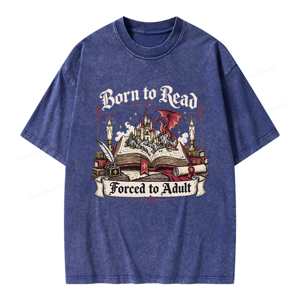 Pagewings Born to Read Forced to Adult Unisex Washed T-shirt