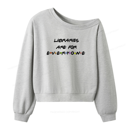 Pagewings Libraries Are For Everyone Women Off Shoulder Sweatshirt