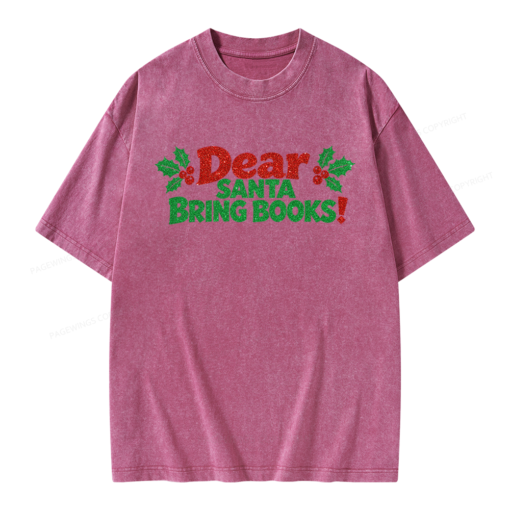 Pagewings Dear Santa Bring Books Unisex Washed T-shirt