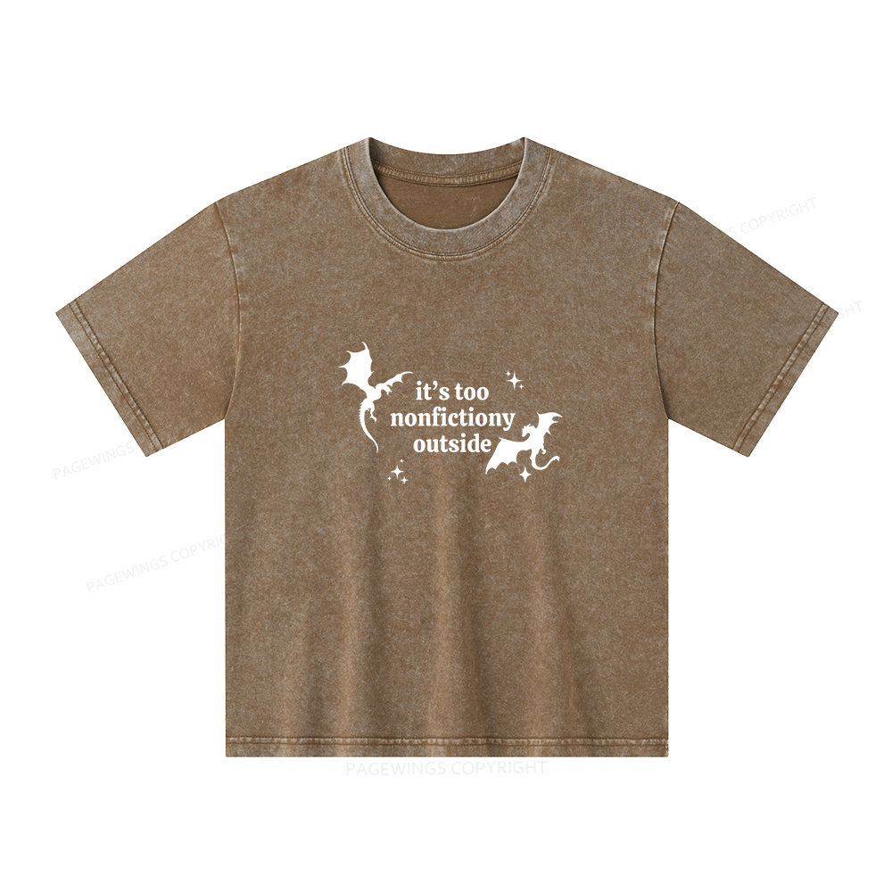 Pagewings It’s Too Nonfictiony Outside Unisex Kids Washed T-shirt