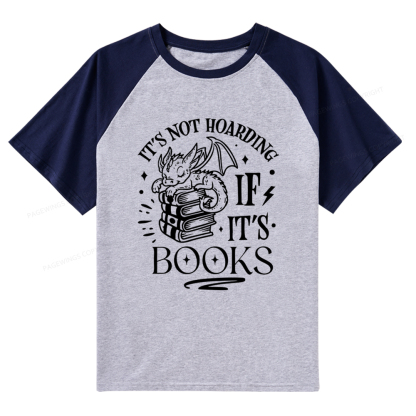 Pagewings It's Not Hoarding If It's Books Raglan T-shirt