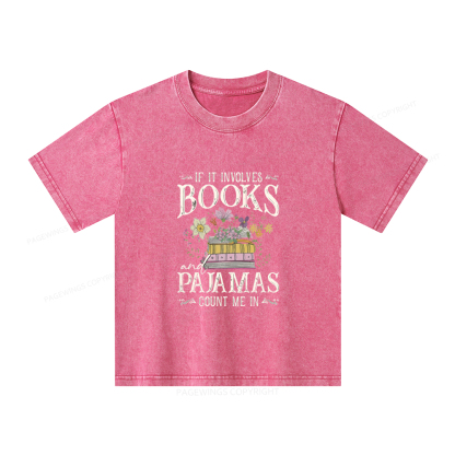 Pagewings If It Involves Books And Pajamas Count Me In Unisex Kids Washed T-shirt