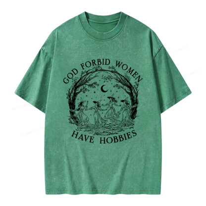 Pagewings God Forbid Women Have Hobbies Unisex Washed T-shirt