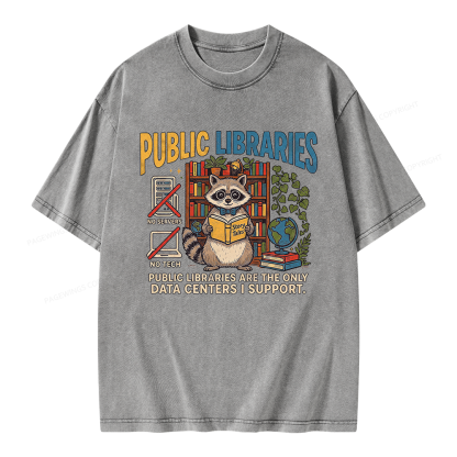 Pagewings Public Libraries Are the Only Data Centers I Support Unisex Washed T-shirt