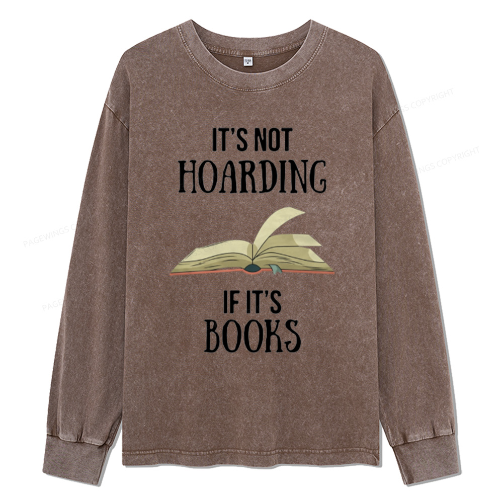 Pagewings It's Not Hoarding If It's Books Unisex Washed Long Sleeve T-shirt