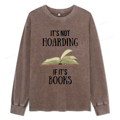 Pagewings It's Not Hoarding If It's Books Unisex Washed Long Sleeve T-shirt