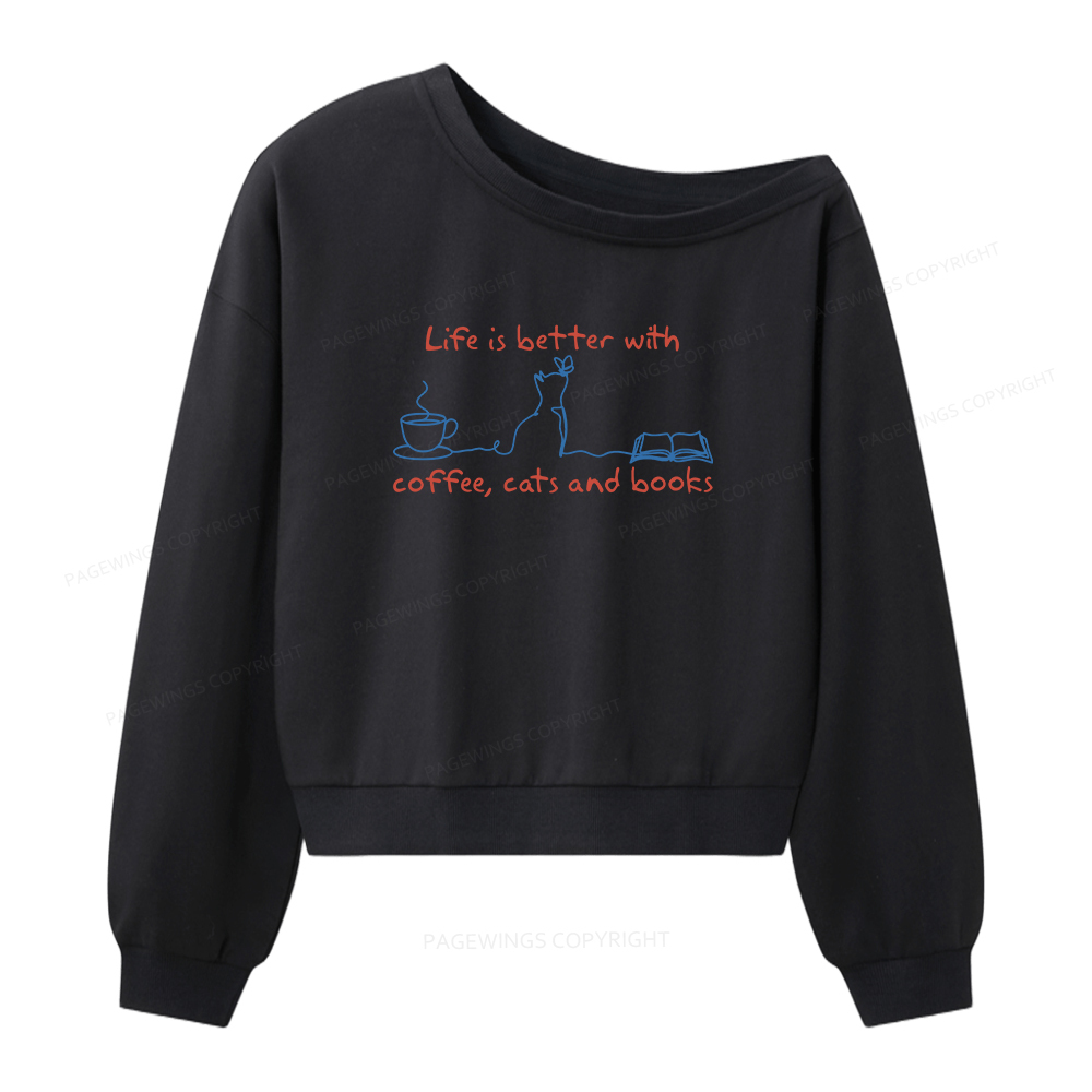 Pagewings Life Is Better With Coffee Women Off Shoulder Sweatshirt
