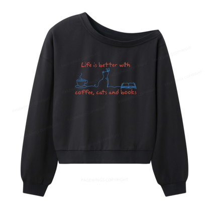 Pagewings Life Is Better With Coffee Women Off Shoulder Sweatshirt