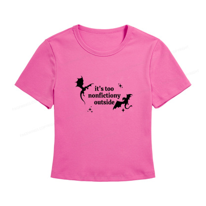 Pagewings It’s Too Nonfictiony Outside Women's Baby Tee