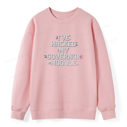 Pagewings I've Hacked My Governor Module Unisex Classic Sweatshirt