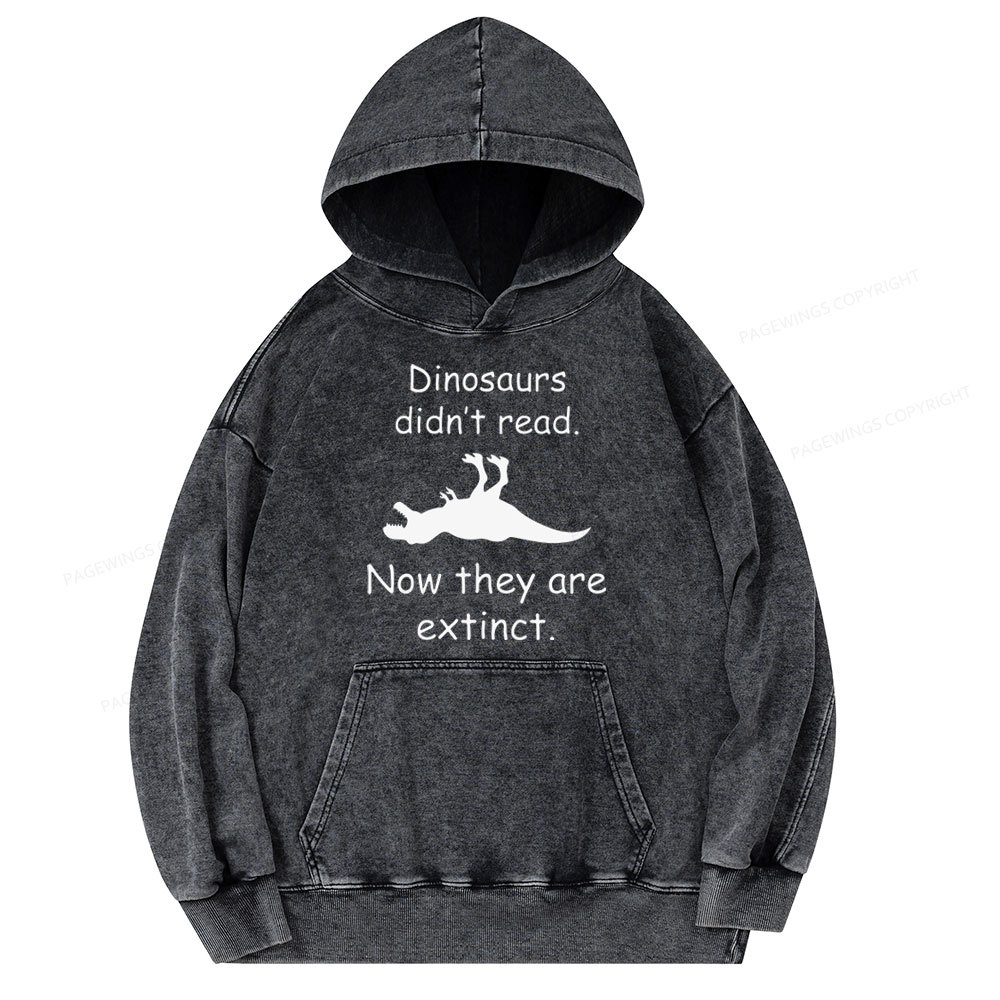 Pagewings Dinosaurs Didn't Read  Unisex Washed Hoodie