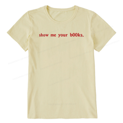 Pagewings Show Me Your B00ks Unisex Classic T-shirt