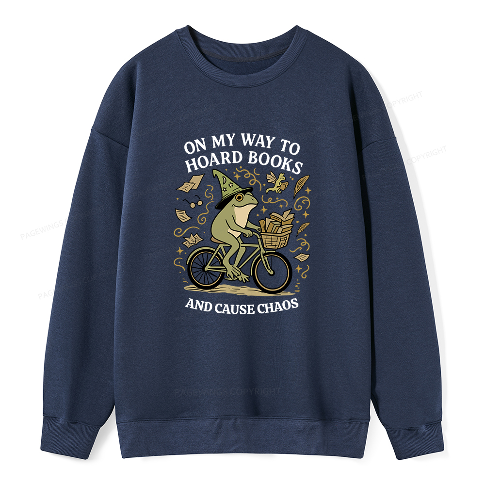 Pagewings On My Way To Hoard Books And Cause Chaos Unisex Classic Sweatshirt