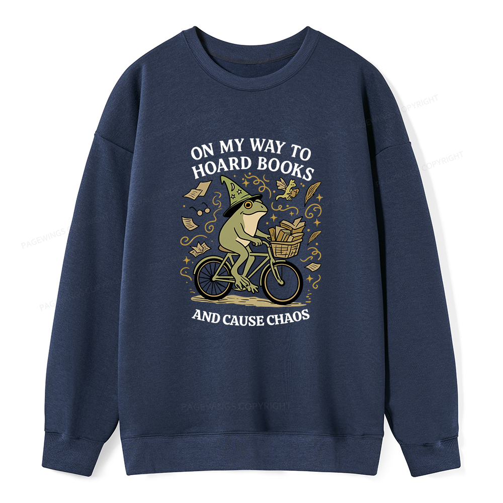 Pagewings On My Way To Hoard Books And Cause Chaos Unisex Classic Sweatshirt