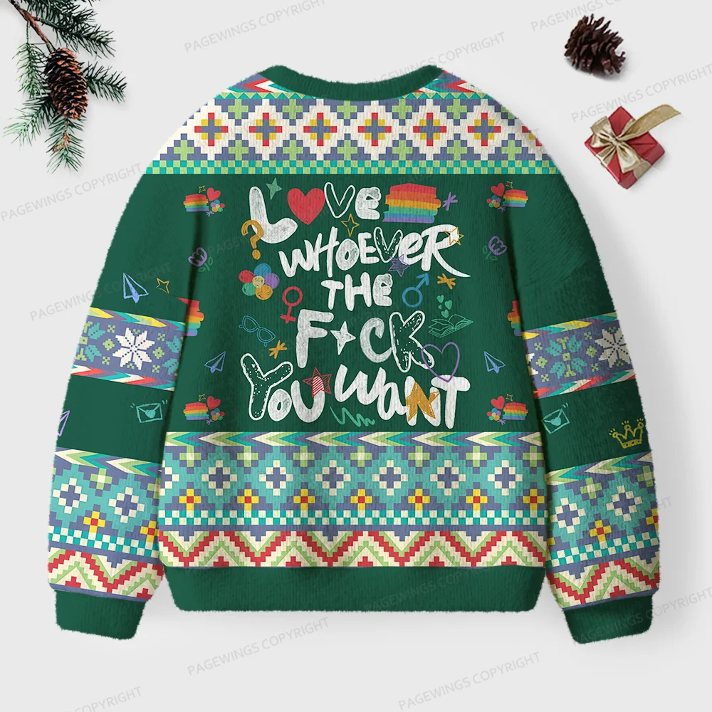Pagewings Love Whoever The F*** You Want Unisex Ugly Knit Sweatshirt