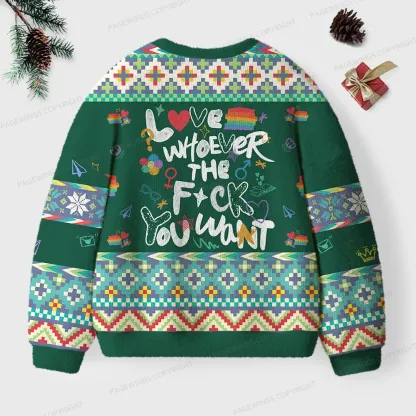 Pagewings Love Whoever The F*** You Want Unisex Ugly Knit Sweatshirt