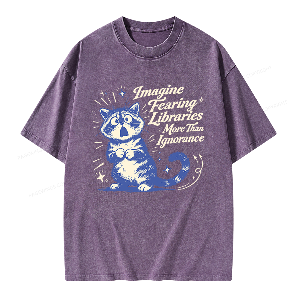 Pagewings Pagewings Imagine Fearing Libraries More Than Ignorance Unisex Washed T-shirt
