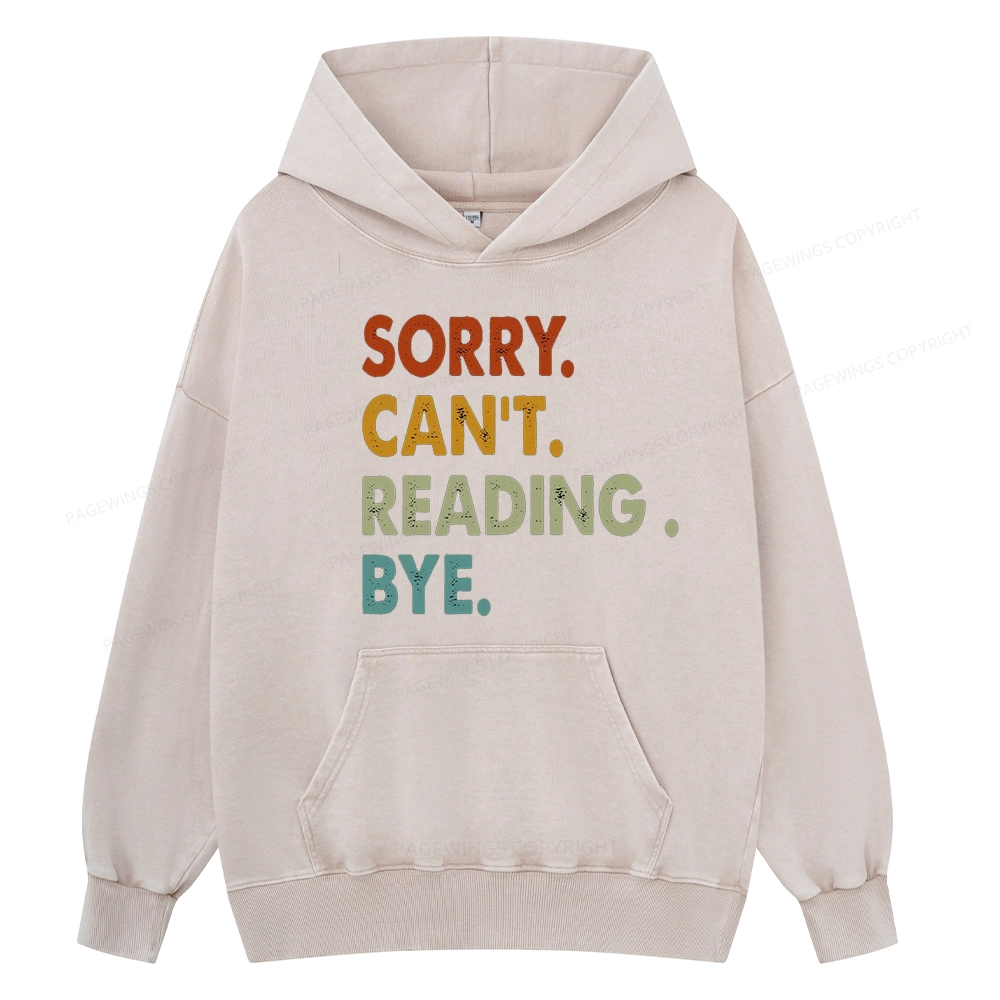 Pagewings Sorry Can't Reading Bye Unisex Washed Hoodie