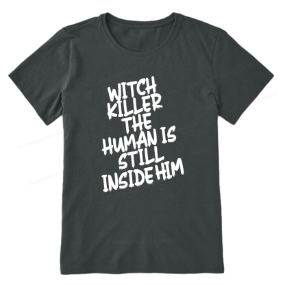 Pagewings Witch Killer The Human Is Still Inside Him Unisex Classic T-shirt