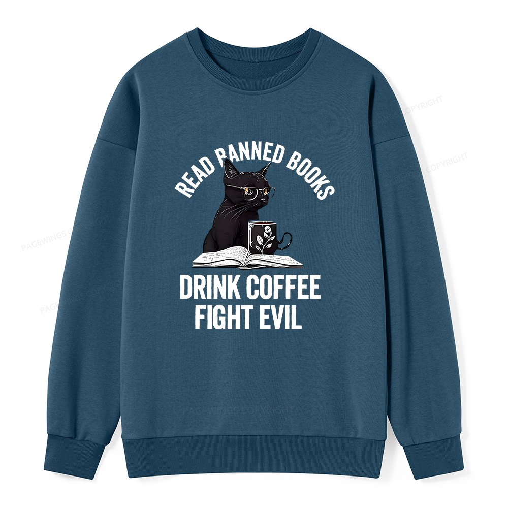 Pagewings Read Books Drink Coffee Fight Evil Shirt Unisex Classic Sweatshirt
