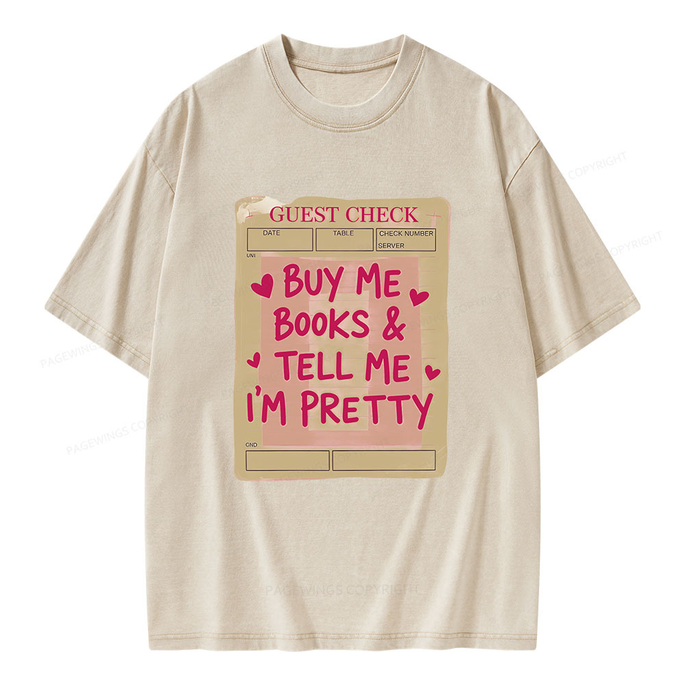 Pagewings Buy Me Books Tell Me I'm Pretty Unisex Washed T-shirt