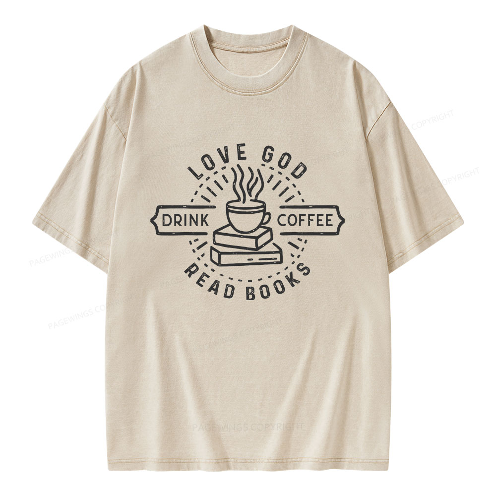 Pagewings Love God Drink Coffee Read Books Unisex Washed T-shirt