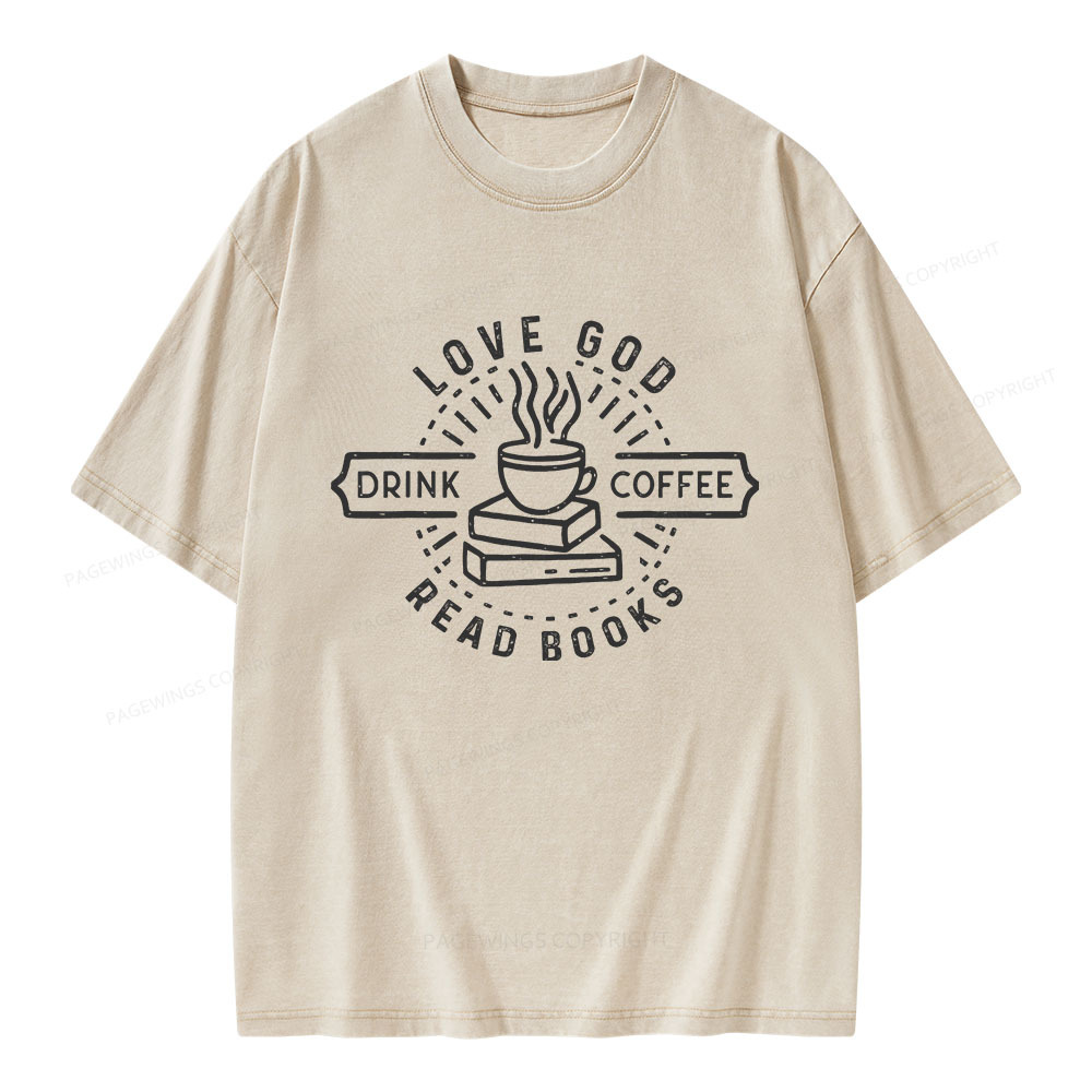 Pagewings Love God Drink Coffee Read Books Unisex Washed T-shirt