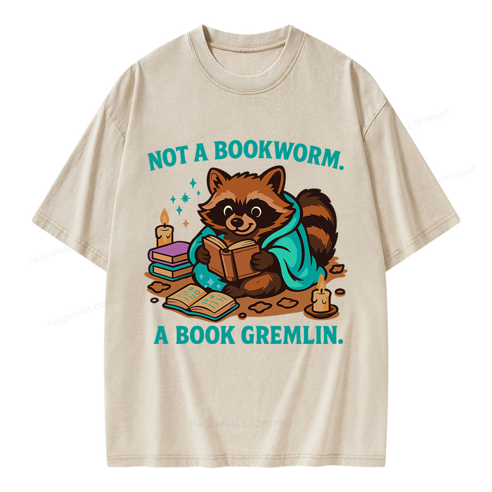 Pagewings Not A Bookworm A Book Gremlin Unisex Washed T-shirt