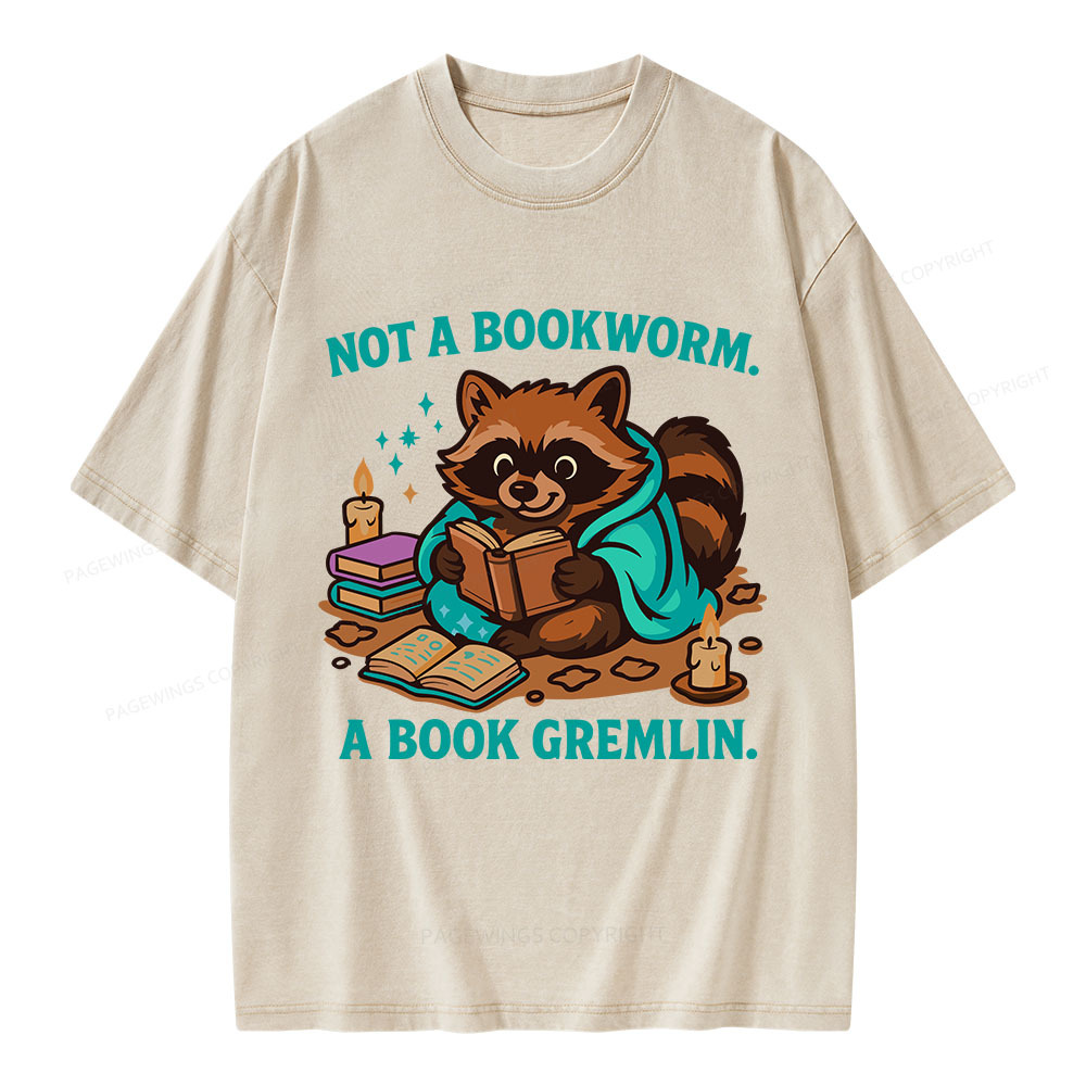 Pagewings Not A Bookworm A Book Gremlin Unisex Washed T-shirt