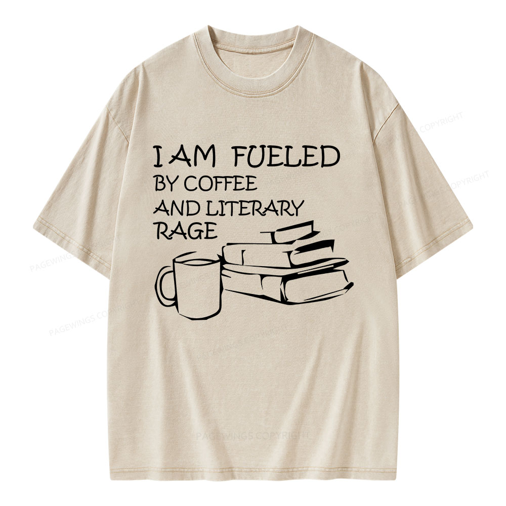 Pagewings I Am Fueled By Coffee And Literary Rage Unisex Washed T-shirt