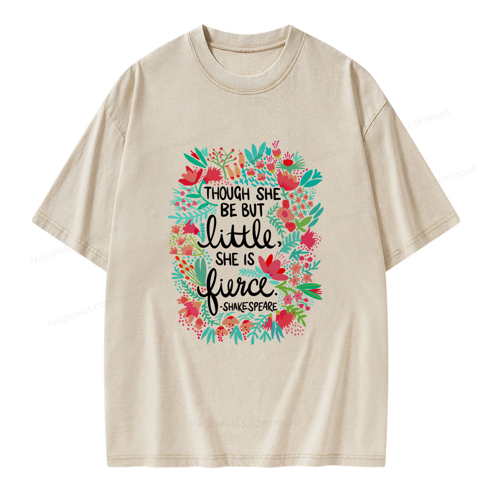 Pagewings Though She Be But Little She Is Fierce Unisex Washed T-shirt
