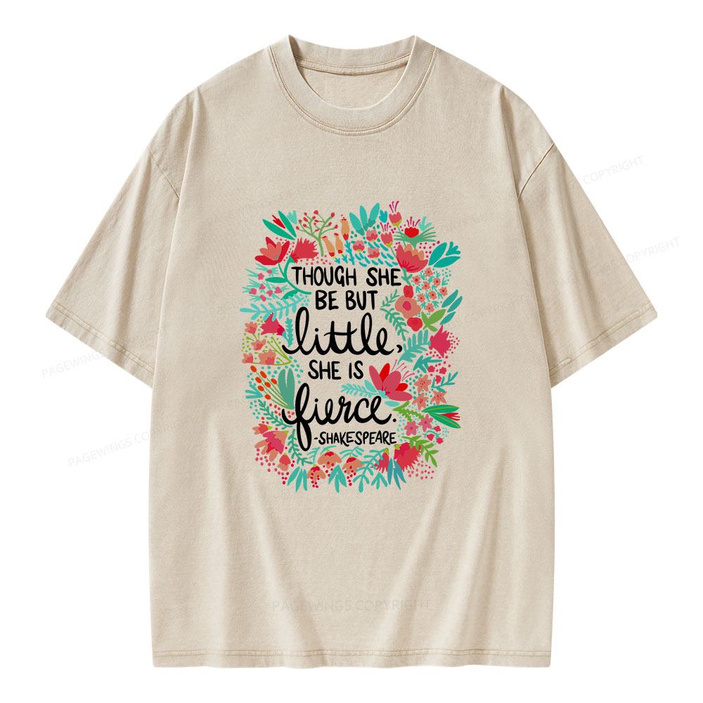 Pagewings Though She Be But Little She Is Fierce Unisex Washed T-shirt
