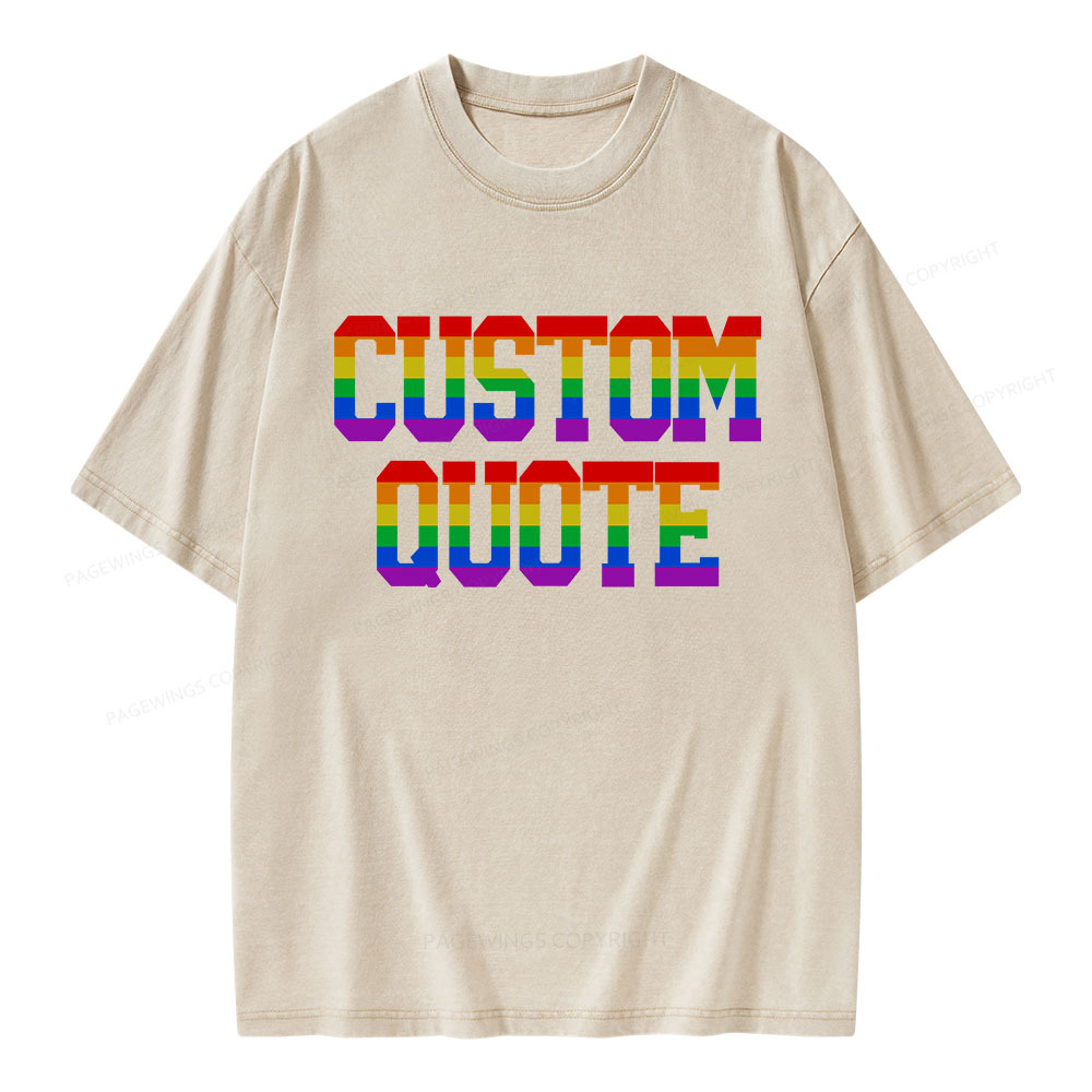 Pagewings Personalized LGBTQ Quote Unisex Washed T-shirt