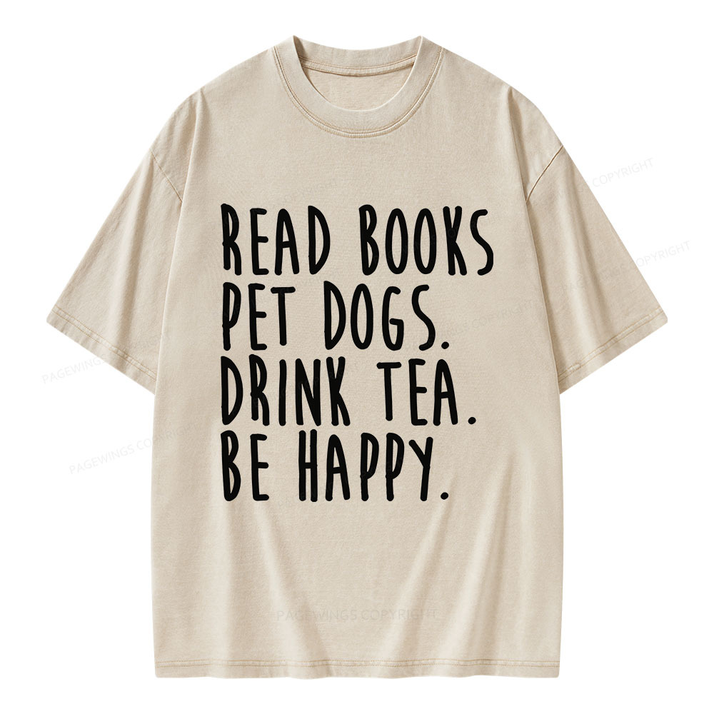 Pagewings Read Book Pet Dogs Drink Tea Be Happy Unisex Washed T-shirt