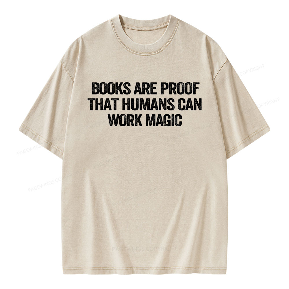 Pagewings Books Are Proof That Humans Can Work Magic Unisex Washed T-shirt