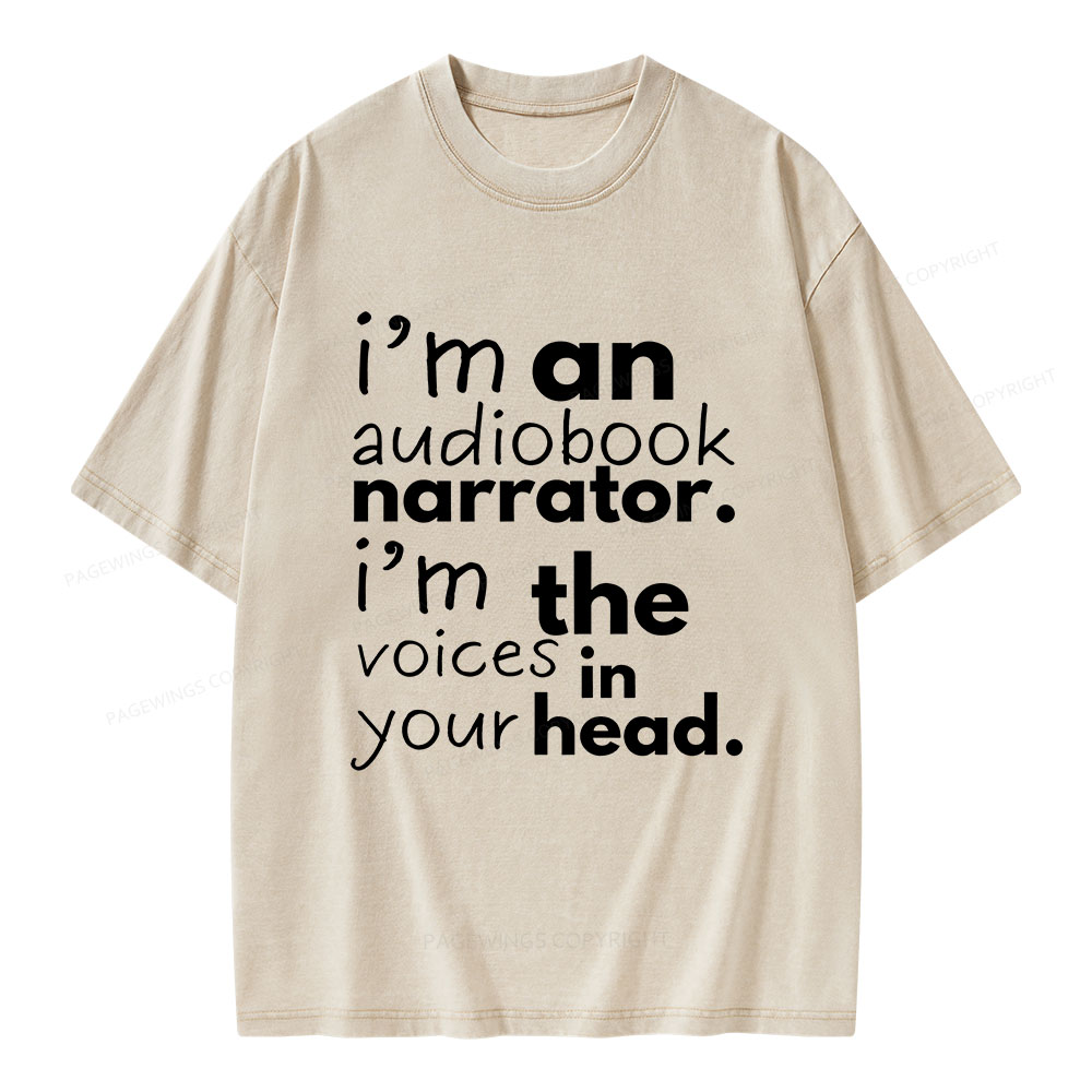 Pagewings I'm An Audiobook Narrator. I'm The Voices In Your Head Unisex Washed T-shirt