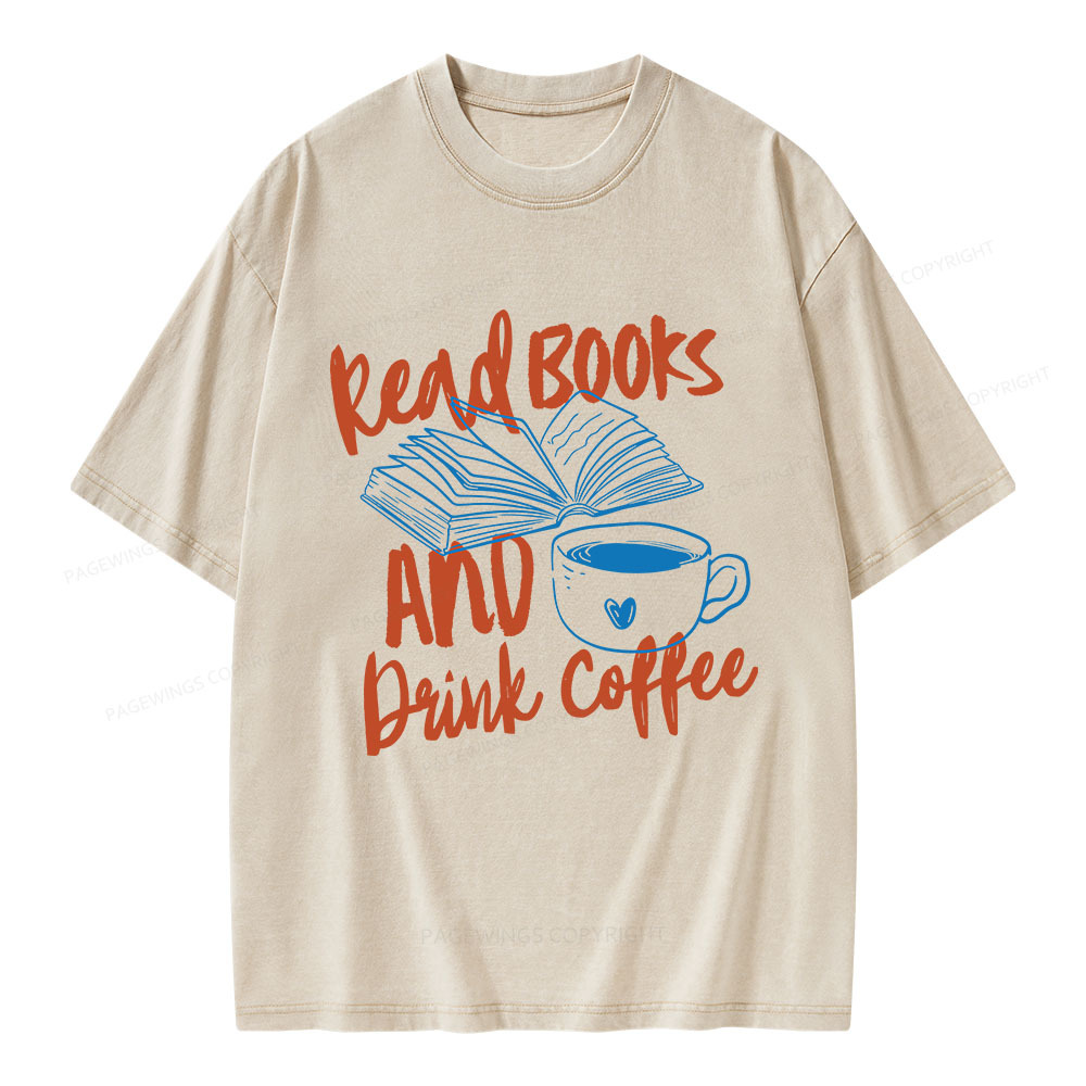 Pagewings Read Books And Drink Coffee Bookish Unisex Washed T-shirt