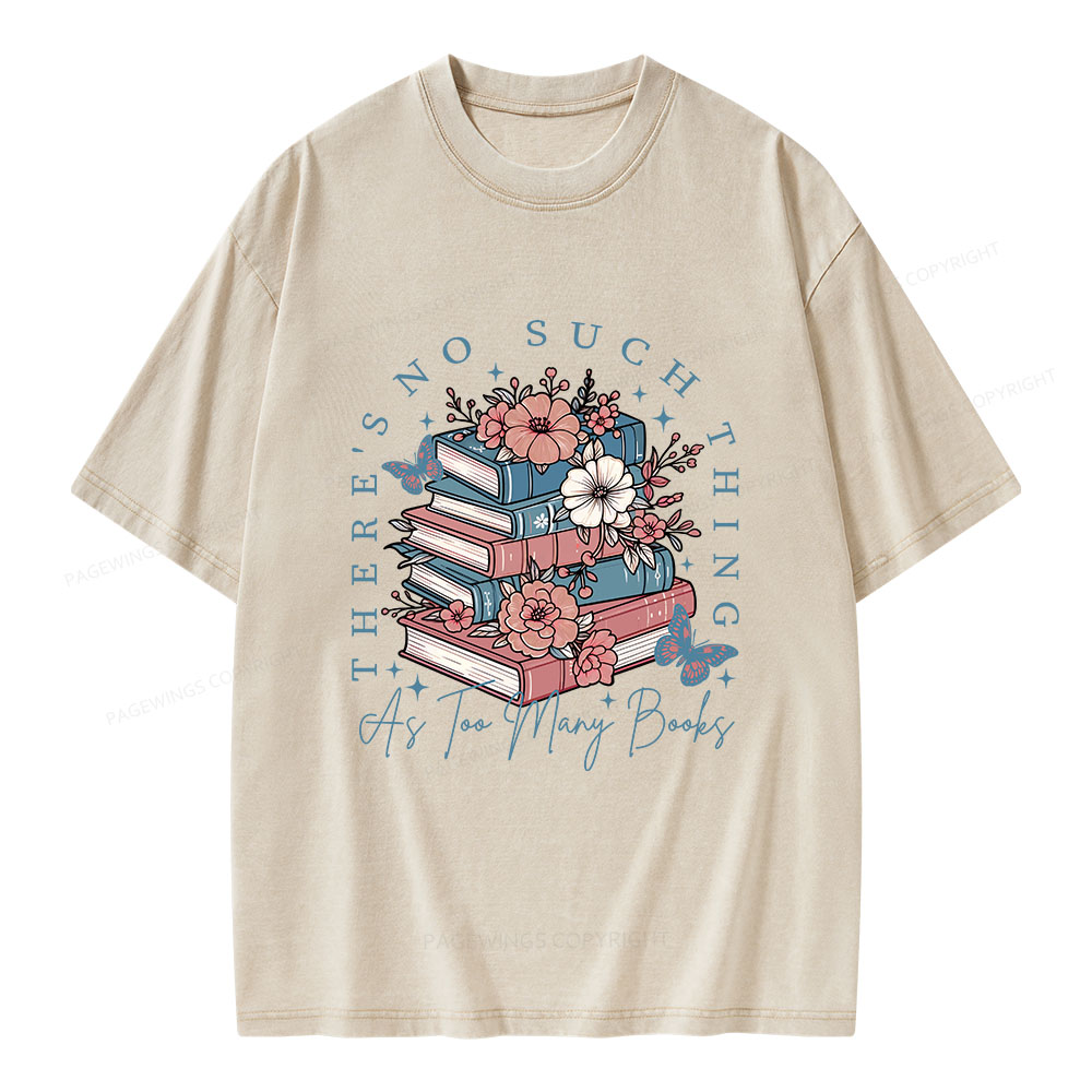 Pagewings Lover There's No Such Thing As Too Many Book Unisex Washed T-shirt