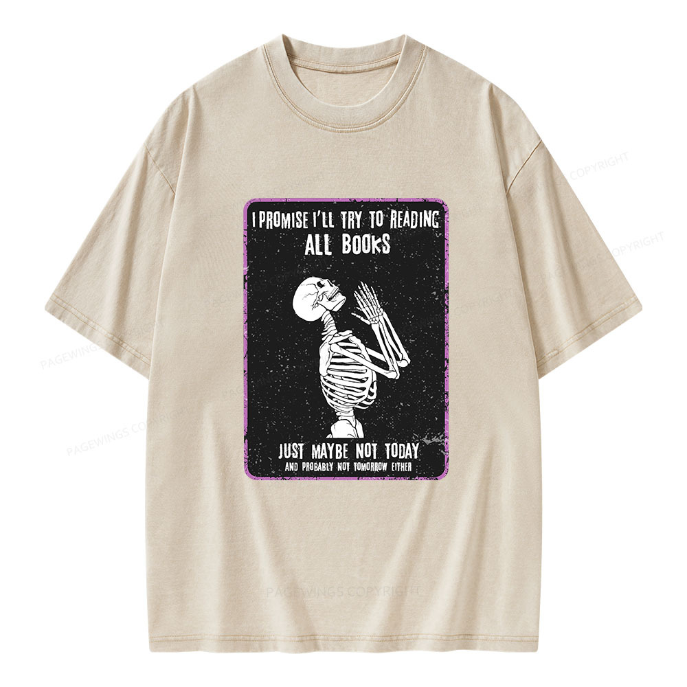 Pagewings I Promise I’ll Try To Reading All Books Unisex Washed T-shirt