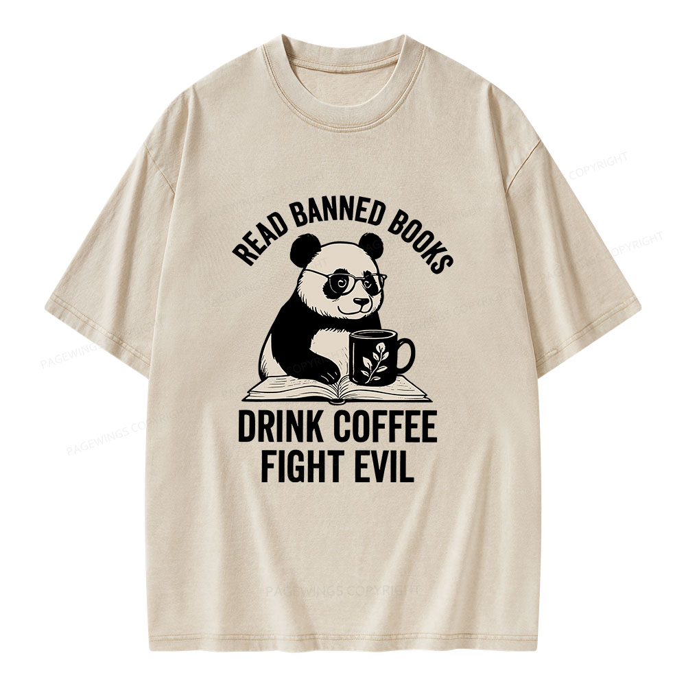 Pagewings Read Banned Books Drink Coffee Fight Evil Unisex Washed T-shirt