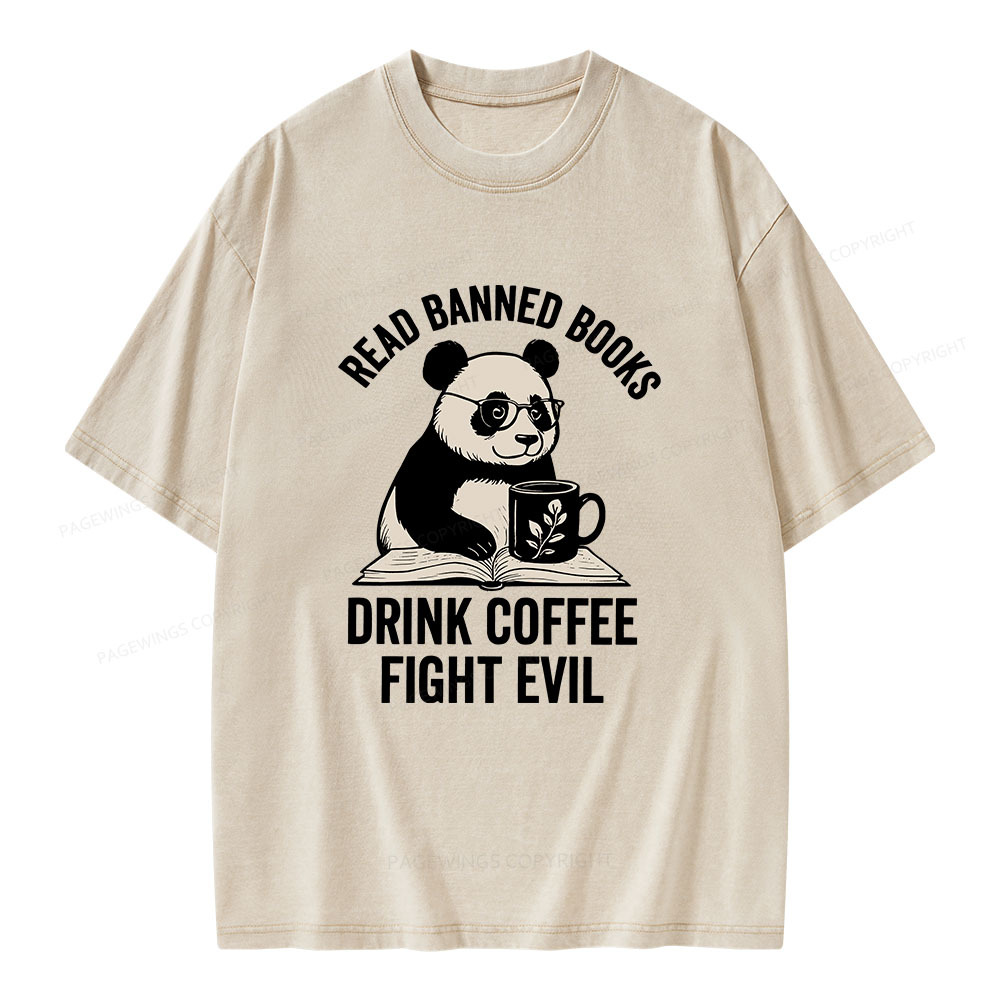 Pagewings Read Banned Books Drink Coffee Fight Evil Unisex Washed T-shirt