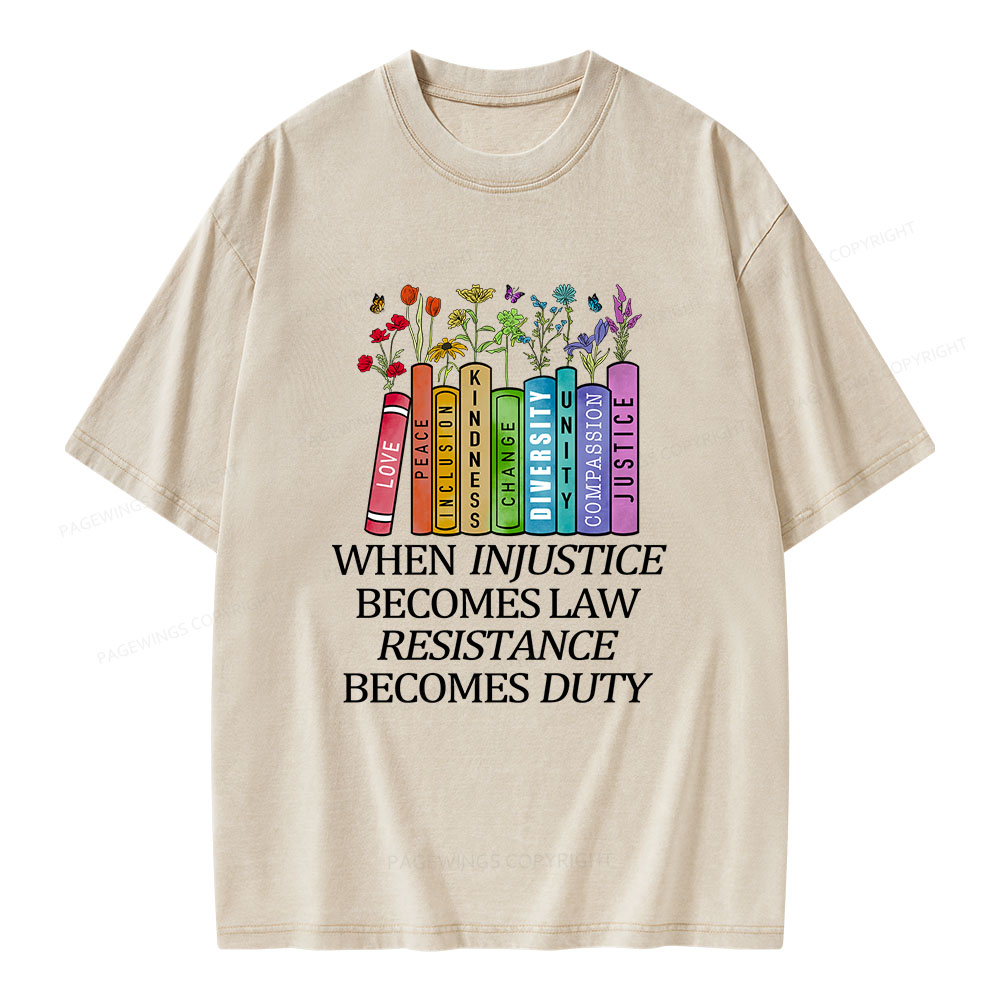 Pagewings When Injustice Becomes Law Resistance Becomes Duty Unisex Washed T-shirt