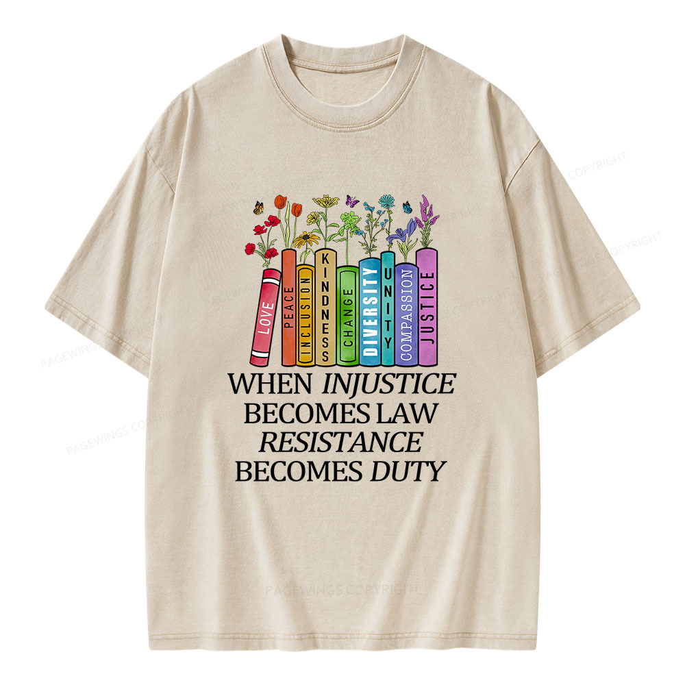 Pagewings When Injustice Becomes Law Resistance Becomes Duty Unisex Washed T-shirt