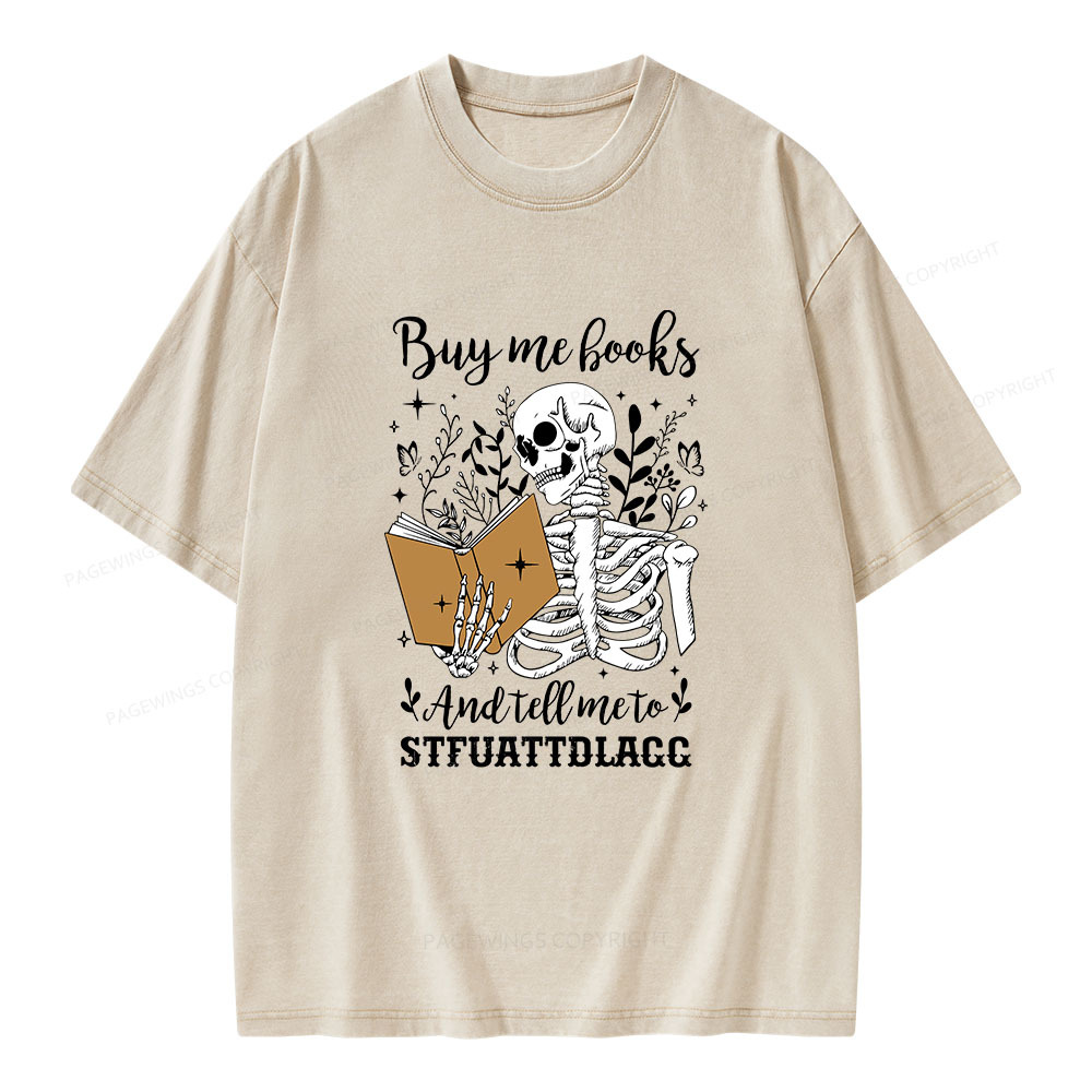 Pagewings Buy Me Books And Tell Me To Stfuattdlagg Unisex Washed T-shirt
