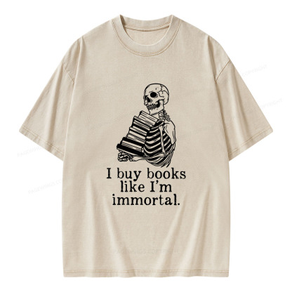 Pagewings I Buy Books Like I'm Immortal Unisex Washed T-shirt