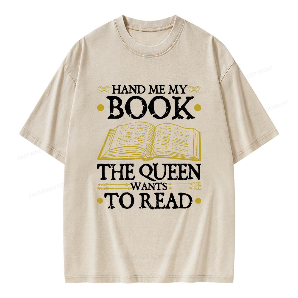Pagewings Hand Me My Book, The Queen Wants To Read Unisex Washed T-shirt