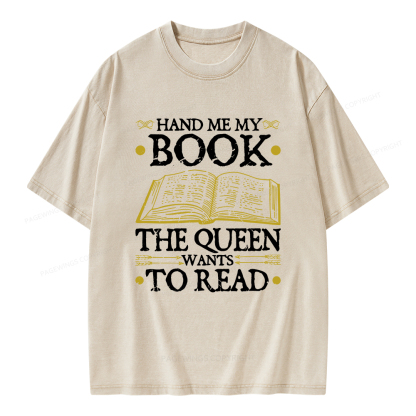 Pagewings Hand Me My Book, The Queen Wants To Read Unisex Washed T-shirt