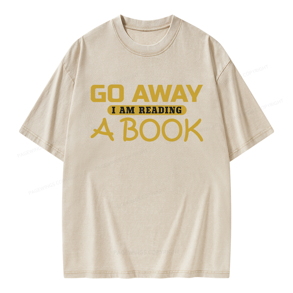 Pagewings Go Away I Am Reading A Book Unisex Washed T-shirt