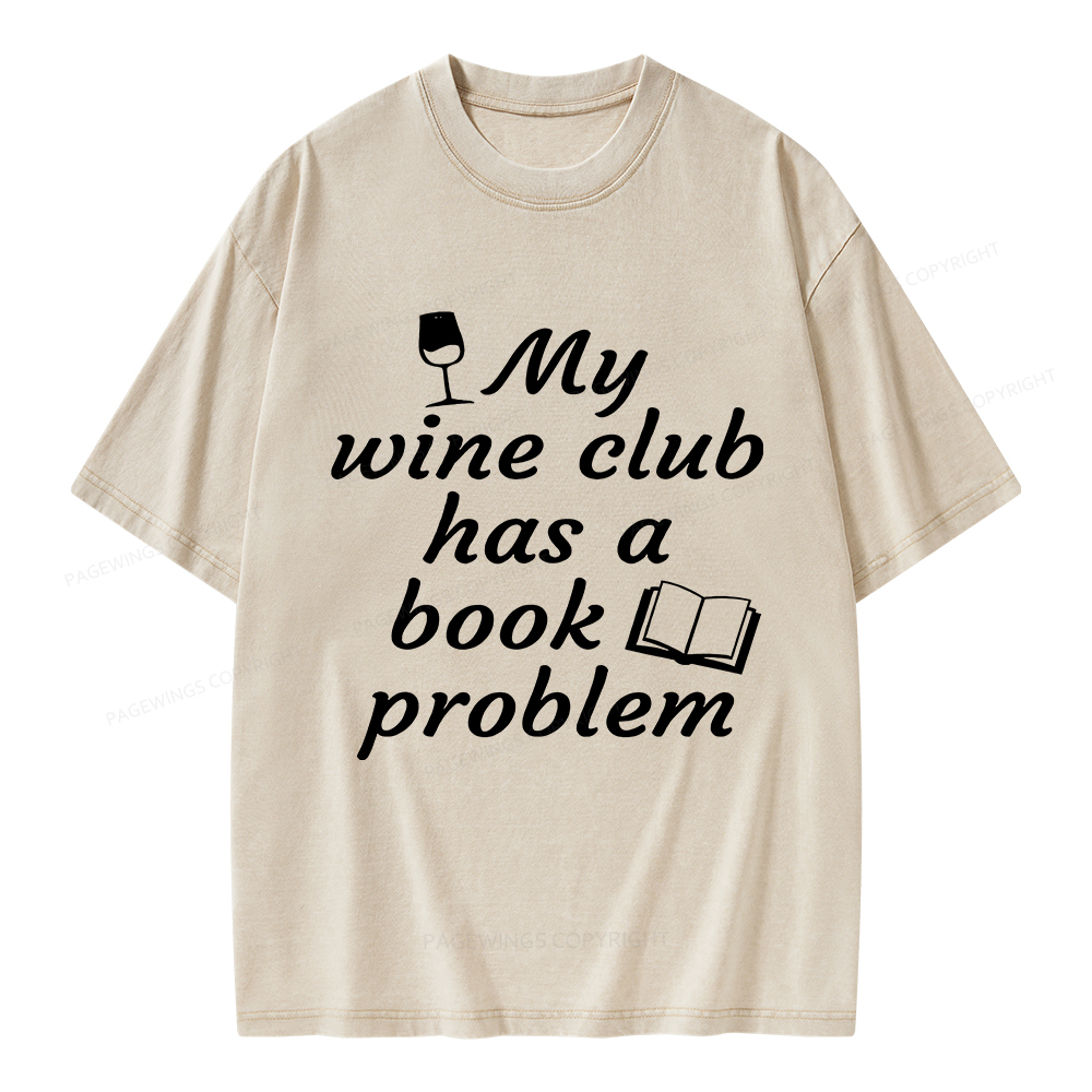 Pagewings Book Club My Wine Club Has A Book Problem Unisex Washed T-shirt